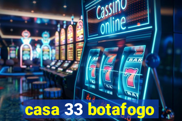 casa 33 botafogo